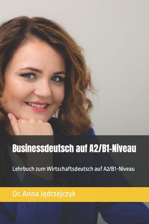Businessdeutsch auf A2/B1-Niveau: Lehrbuch zum Wirtschaftsdeutsch auf A2/B1-Niveau image number 0