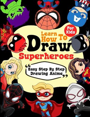 Learn How To Draw Superheroes: Easy Step By Step Drawing Anime Gift for kids who love draw Hero image number 0