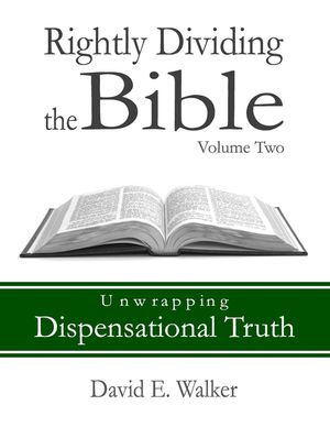 Rightly Dividing the Bible Volume Two: Unwrapping Dispensational Truth image number 0
