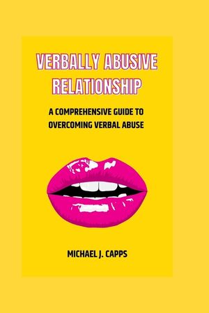 Verbally Abusive Relationship: A Comprehensive Guide to Overcoming Verbal Abuse image number 0
