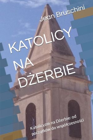Katolicy Na DŻerbie: Katolicyzm na Dżerbie: od początk&oacute;w do wsp&oacute;lczesności image number 0