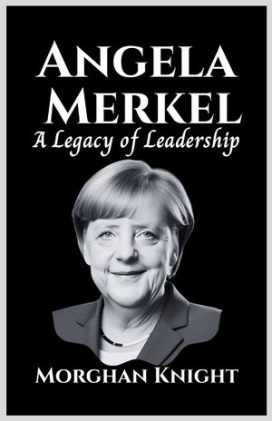 Angela Merkel: A Legacy of Leadership image number 0