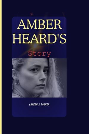 Amber Heard's story: The Unvarnished Truth image number 0