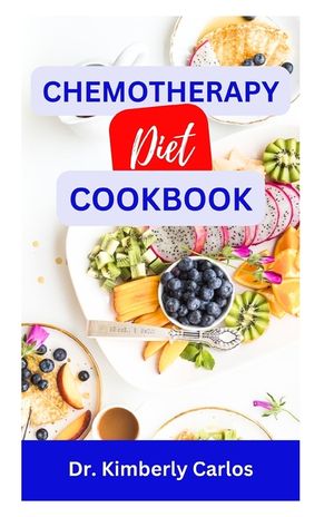 Chemotherapy Diet Cookbook: The Complete Recipes for Healing After Chemo image number 0