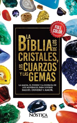La Biblia de Los Cristales Los Cuarzos Y Las Gemas image number 0