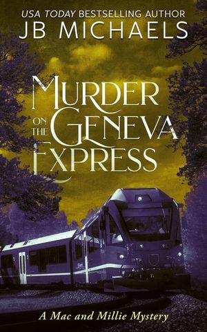 Murder on the Geneva Express: A Mac and Millie Mystery image number 0