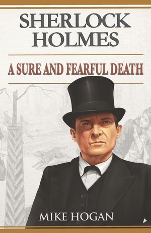 Sherlock Holmes: A Sure and Fearful Death: And Other Stories image number 0