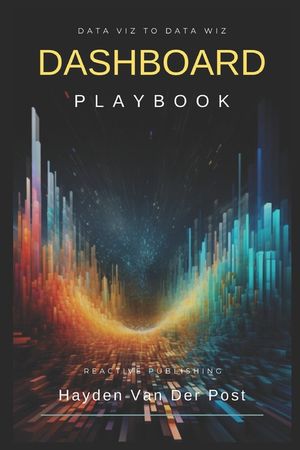 Dashboard Playbook: Data Viz to Data Wiz: Tableau & PowerBI image number 0