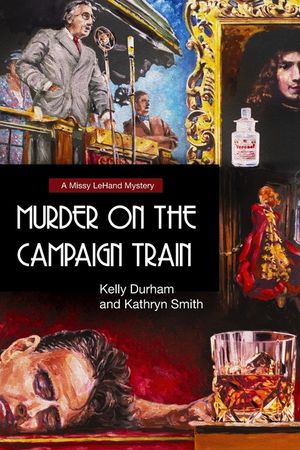 Murder on the Campaign Train: A Missy LeHand Mystery image number 0