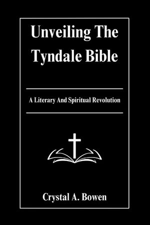 Unveiling The Tyndale Bible: A Literary And Spiritual Revolution image number 0