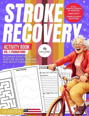 Stroke Recovery Activity Book 1: Foundations (US Edition): A Beginner's Guide with US Themes, Empowering Neural Regrowth image number 0