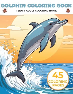 Dolphin Coloring Book: dolphin adults coloring book, zen coloring book for adults relaxation and stress relief, colokara adult coloring book image number 0