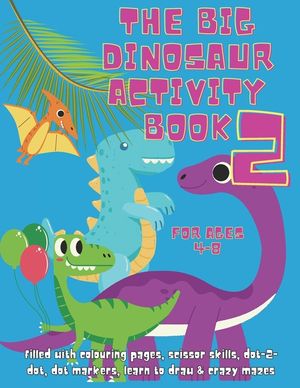 The Big Dinosaur Activity Book: It's Jurassic Fantastic Fun image number 0