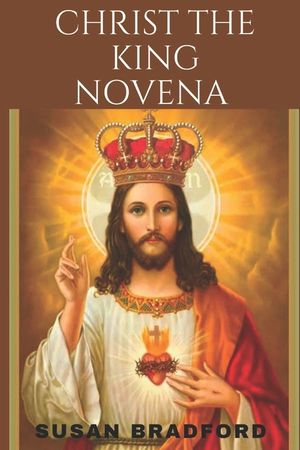 Christ the king novena: A powerful 9 days chaplet prayer to Christ The King including his life history image number 0