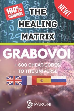 Grabovoi: The healing matrix - The Grabovoi Code: Numbers That Heal, Prosper and Transform in 4 languages: The Healing Matrix: L image number 0