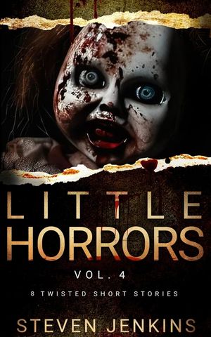 Little Horrors (8 Twisted Short Stories): Vol. 4 image number 0