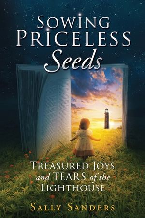 Sowing Priceless Seeds: Treasured Joys and TEARS of the LIGHTHOUSE image number 0