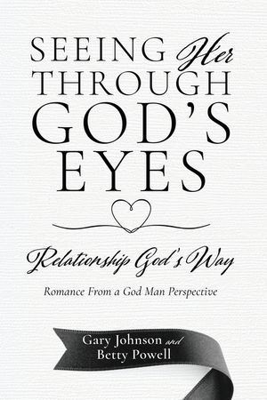 Seeing Her Through God's Eyes: Relationship God's Way image number 0