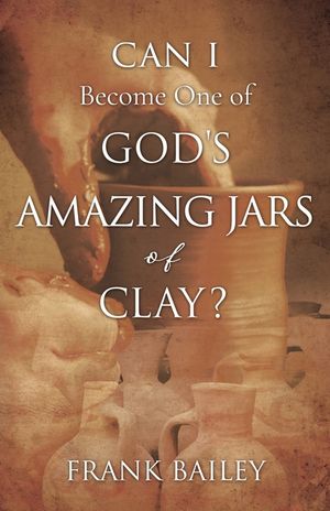 Can I Become One of God's Amazing Jars of Clay? image number 0