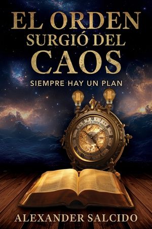 El Orden Surgi&oacute; Del Caos: Siempre Hay Un Plan image number 0