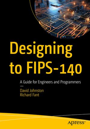 Designing to Fips-140: A Guide for Engineers and Programmers image number 0