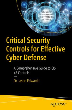 Critical Security Controls for Effective Cyber Defense: A Comprehensive Guide to Cis 18 Controls image number 0