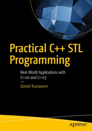 Practical C++ STL Programming: Real-World Applications with C++20 and C++23 image number 0