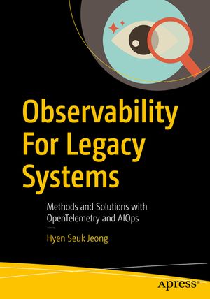 Observability for Legacy Systems: Methods and Solutions with Opentelemetry and Aiops image number 0
