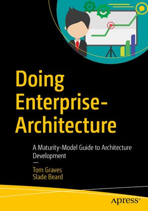 Doing Enterprise Architecture: A Maturity-Model Guide to Architecture Development image number 0