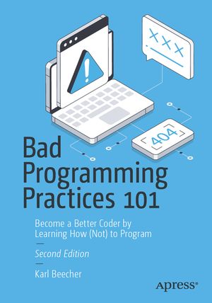 Bad Programming Practices 101: Become a Better Coder by Learning How (Not) to Program image number 0