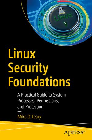 Linux Security Foundations: A Practical Guide to System Processes, Permissions, and Protection image number 0