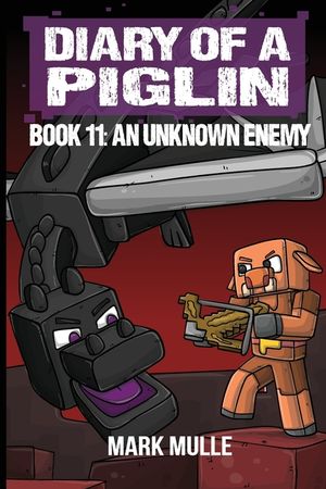 Diary of a Piglin Book 11: An Unknown Enemy image number 0