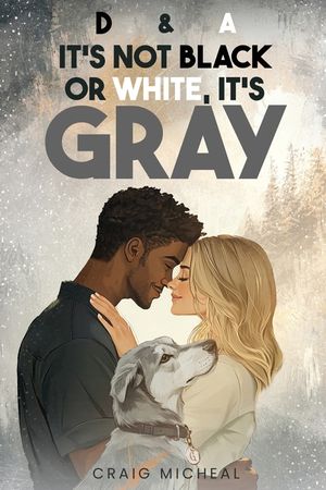 D&A, It's Not Black or White, It's Gray! image number 0