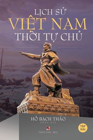 Lịch Sử Việt Nam Thời Tự Chủ - Tập Hai (lightweight paper - soft cover) image number 0