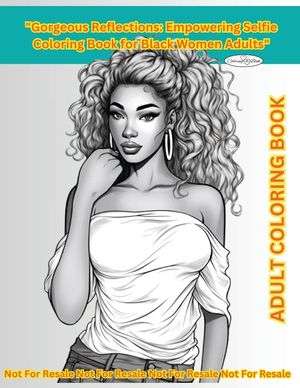 "Gorgeous Reflections": Empowering Selfie Coloring Book for Black Women Adults" 80 Pages of Inspiration Quotes & Beautiful Pictures"Gorgeous R image number 0