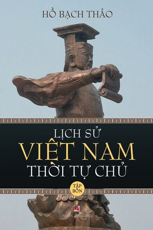 Lịch Sử Việt Nam Thời Tự Chủ - Tập Bốn (lightweight paper - soft cover) image number 0