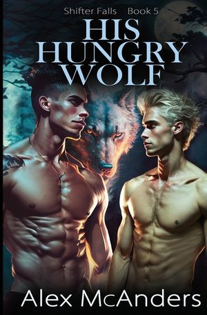 His Hungry Wolf: MM Best Friend Romance image number 0