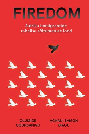 Firedom: Aafrika immigrantide rahalise s&otilde;ltumatuse lood image number 0