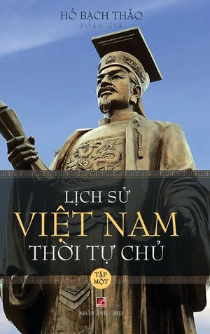 Lịch Sử Việt Nam Thời Tự Chủ - Tập Một (hard cover - groundwood) image number 0