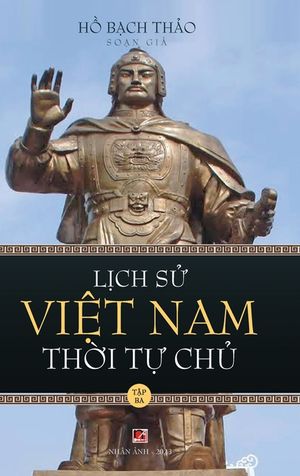 Lịch Sử Việt Nam Thời Tự Chủ - Tập Ba (hard cover) image number 0
