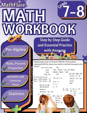 MathFlare - Math Workbook 7th and 8th Grade: Math Workbook Grade 7-8: Ratio and Proportion, Percentage, Algebra, Cartesian Plane, Geometry and Statist image number 0