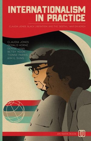 Internationalism in Practice: Claudia Jones, Black Liberation, and the "Bestial" War on Korea image number 0