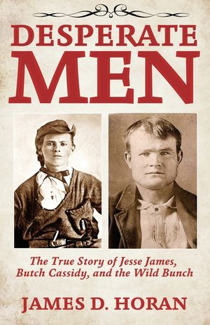 Desperate Men: The True Story of Jesse James, Butch Cassidy, and The Wild Bunch image number 0