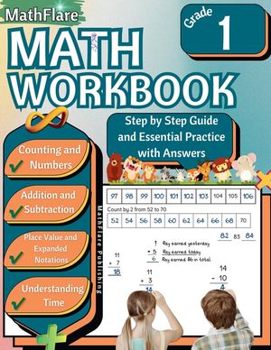 MathFlare - Math Workbook 1st Grade: Math Workbook Grade 1: Counting, Numbers, Addition, Subtraction, Place Value, Expanded Notations, Telling Time, a image number 0