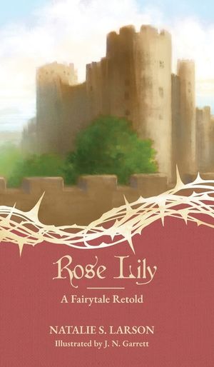 Rose Lily: A Fairytale Retold image number 0