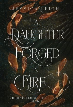 A Daughter Forged in Fire - Special Edition: Chronicles of the Tuatha - Book One image number 0