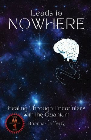 Leads to Nowhere: Healing Through Encounters with the Quantum image number 0