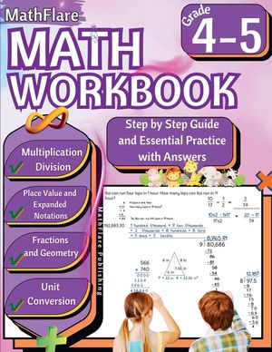 MathFlare - Math Workbook 4th and 5th Grade: Math Workbook Grade 4-5: Multiplication and Division, Fractions, Place Value, Expanded Notations, Geometr image number 0