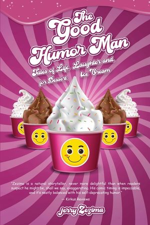 The Good Humor Man: Tales of Life, Laughter and, for Dessert, Ice Cream image number 0