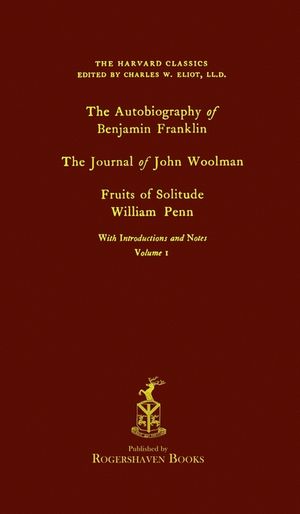The Harvard Classics: Volume 1 - Franklin, Woolman, & Penn (Rogershaven Facsimile Edition) image number 0
